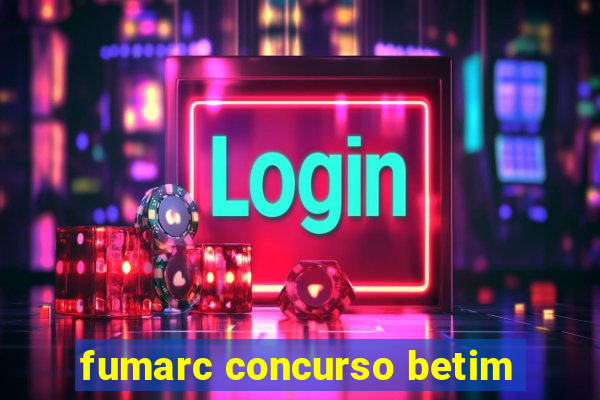 fumarc concurso betim